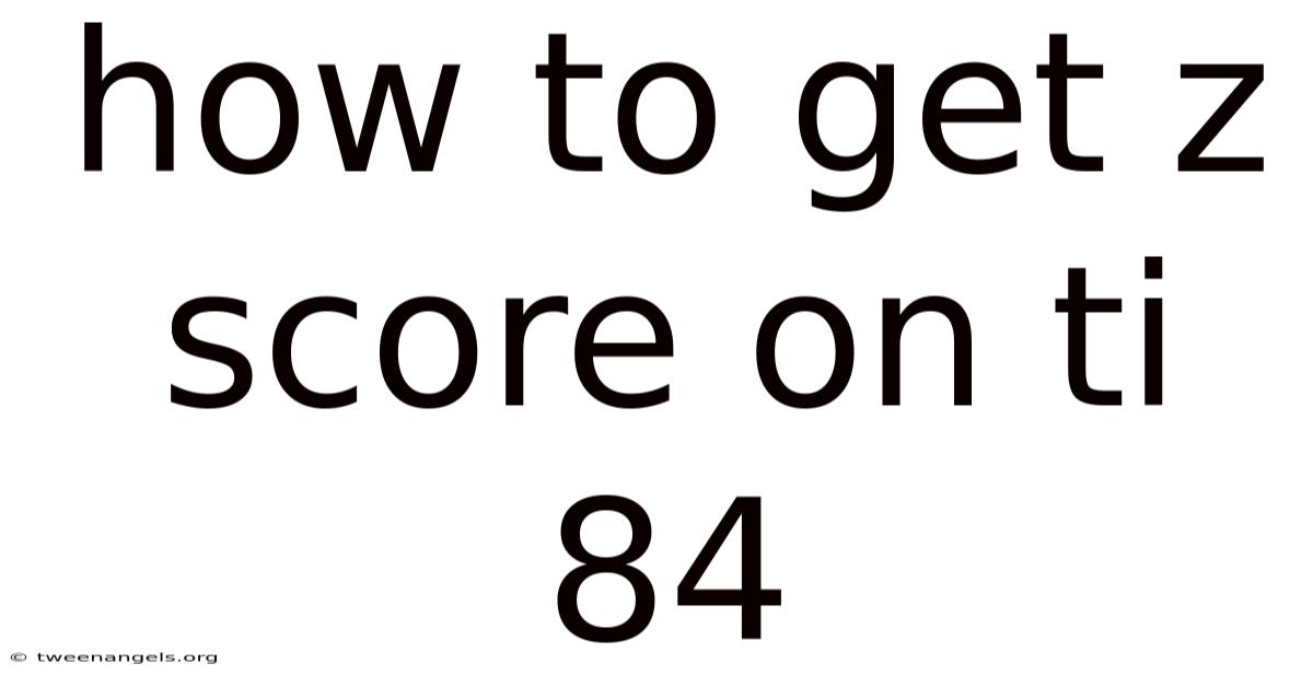 How To Get Z Score On Ti 84