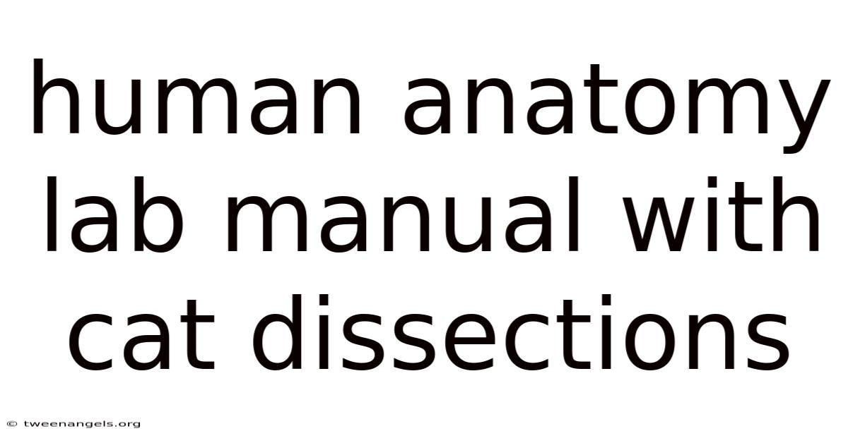 Human Anatomy Lab Manual With Cat Dissections