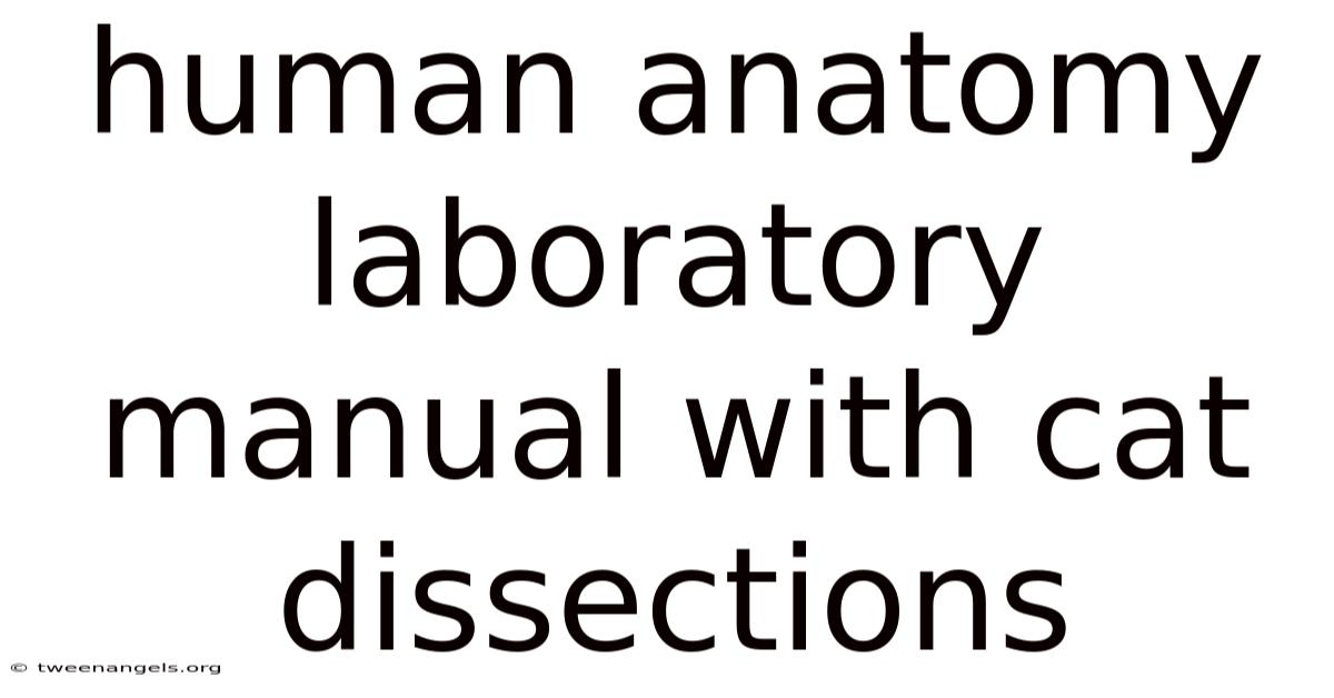 Human Anatomy Laboratory Manual With Cat Dissections