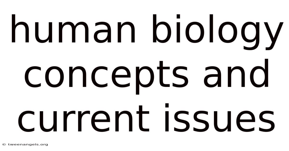 Human Biology Concepts And Current Issues