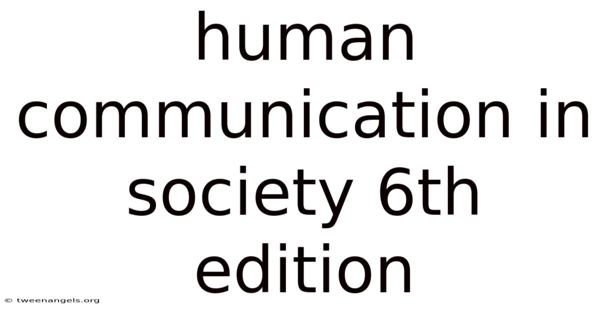 Human Communication In Society 6th Edition