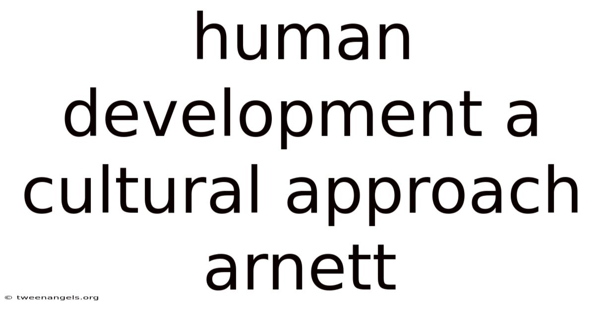 Human Development A Cultural Approach Arnett