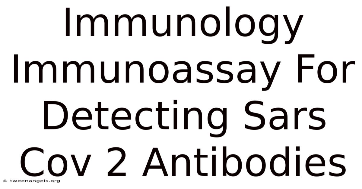 Immunology: Immunoassay For Detecting Sars-cov-2 Antibodies