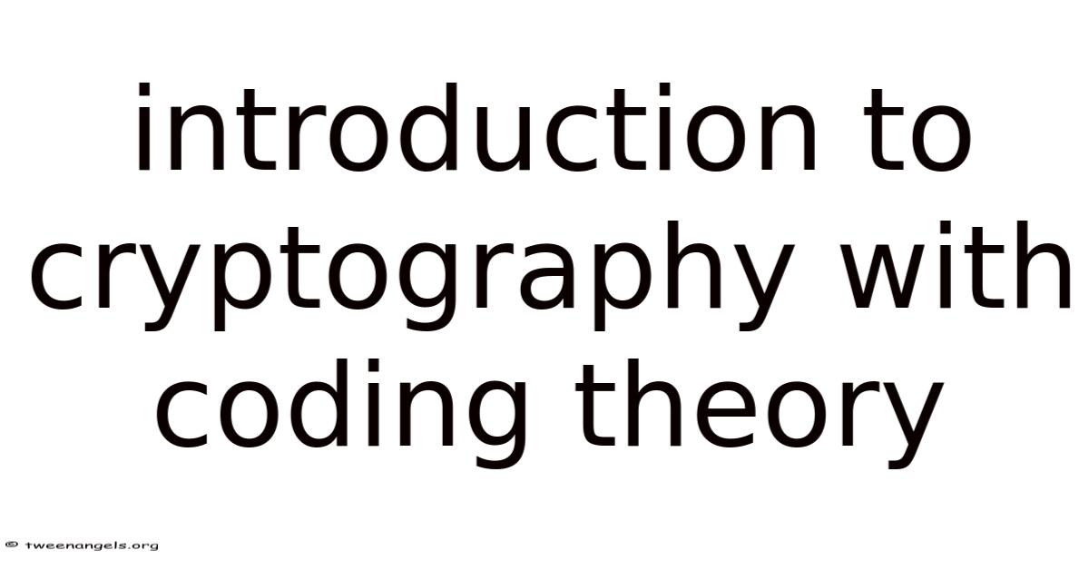 Introduction To Cryptography With Coding Theory