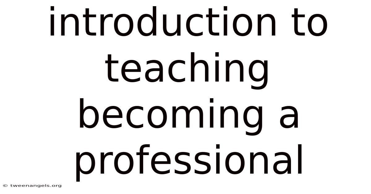 Introduction To Teaching Becoming A Professional