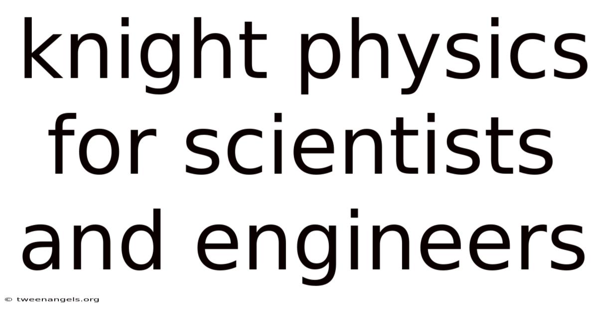 Knight Physics For Scientists And Engineers