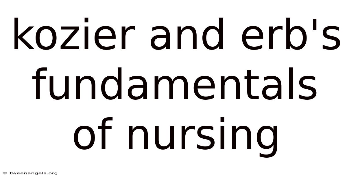 Kozier And Erb's Fundamentals Of Nursing