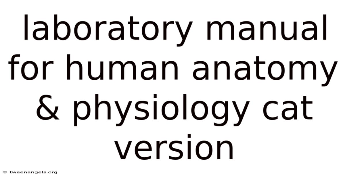 Laboratory Manual For Human Anatomy & Physiology Cat Version