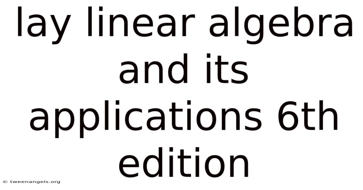 Lay Linear Algebra And Its Applications 6th Edition