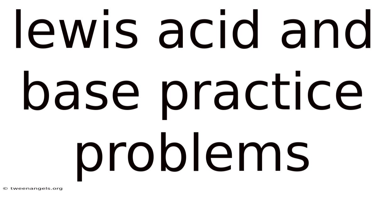 Lewis Acid And Base Practice Problems
