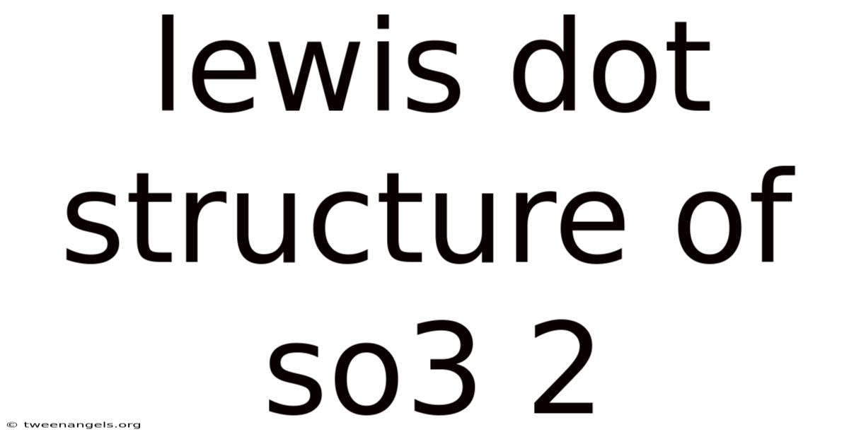 Lewis Dot Structure Of So3 2