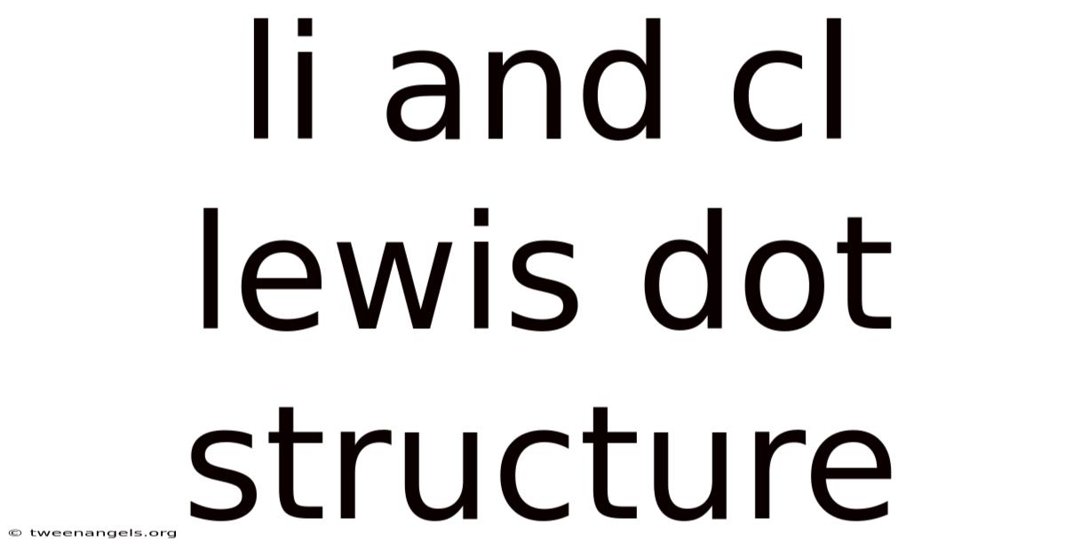 Li And Cl Lewis Dot Structure