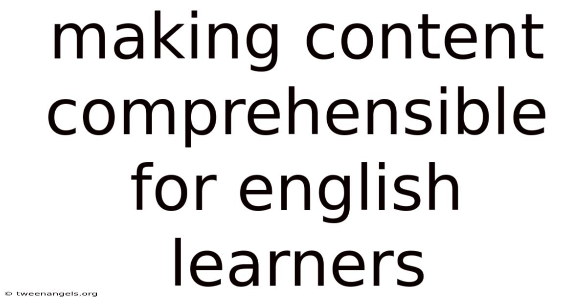 Making Content Comprehensible For English Learners