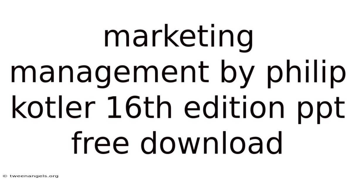 Marketing Management By Philip Kotler 16th Edition Ppt Free Download