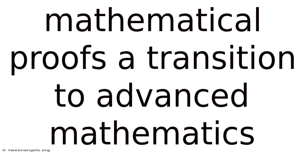 Mathematical Proofs A Transition To Advanced Mathematics