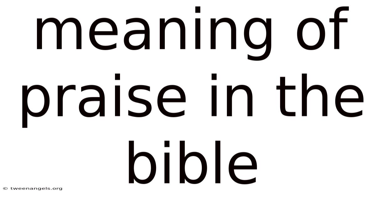 Meaning Of Praise In The Bible