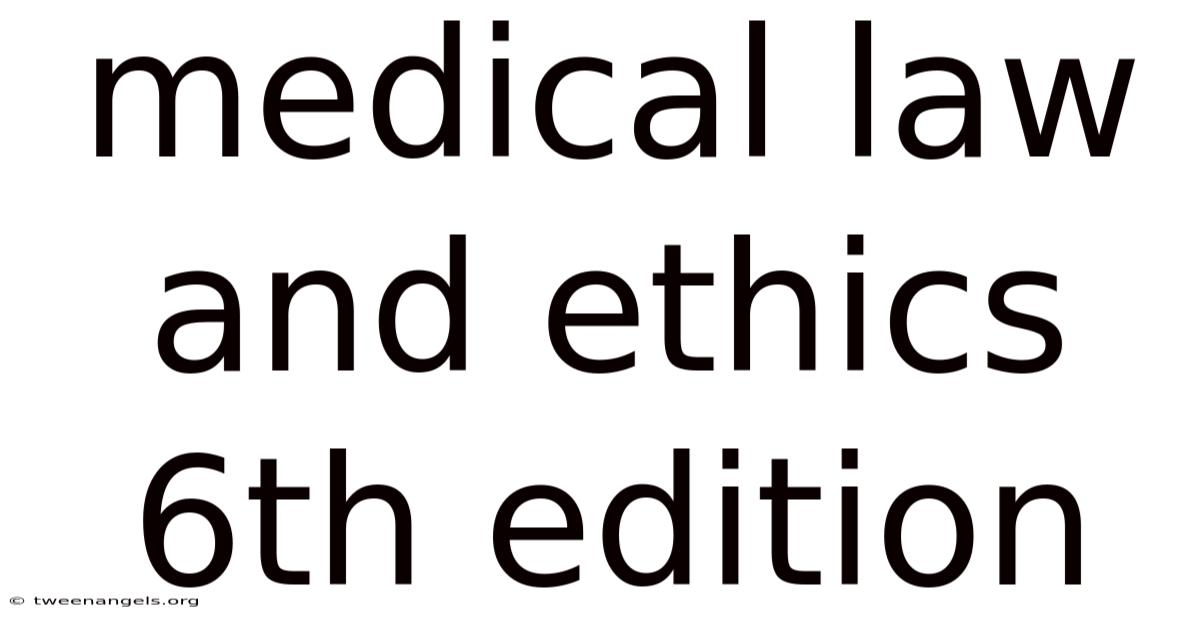 Medical Law And Ethics 6th Edition