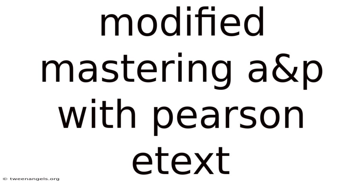 Modified Mastering A&p With Pearson Etext