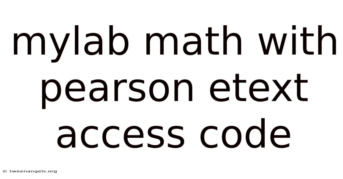 Mylab Math With Pearson Etext Access Code