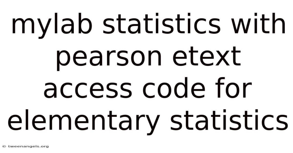 Mylab Statistics With Pearson Etext Access Code For Elementary Statistics