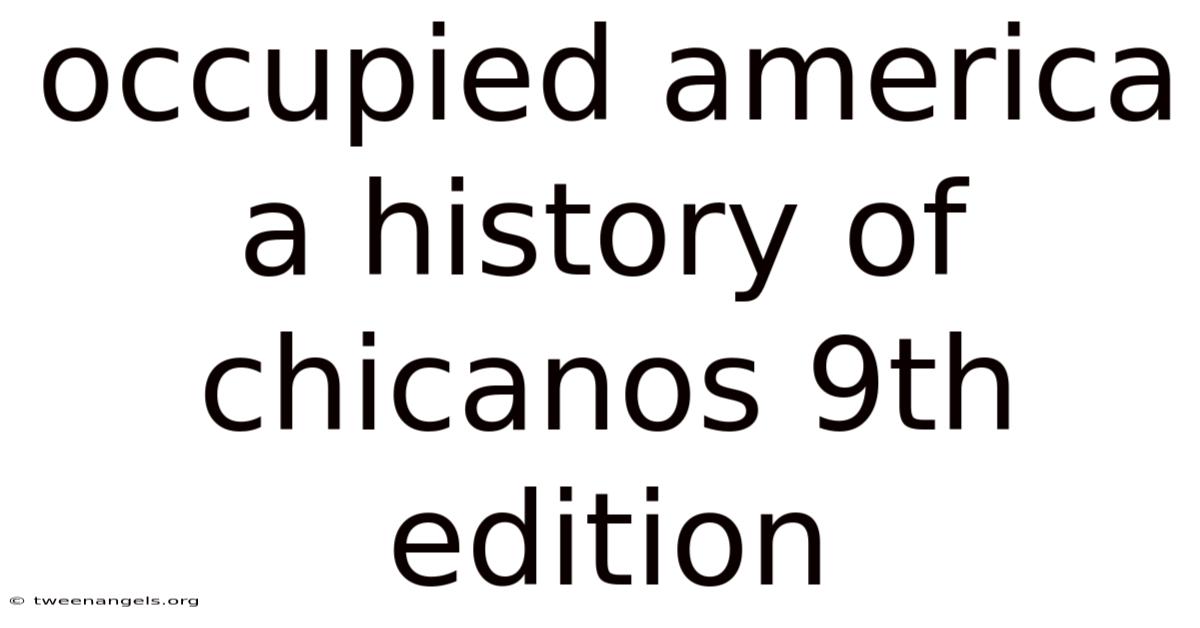 Occupied America A History Of Chicanos 9th Edition