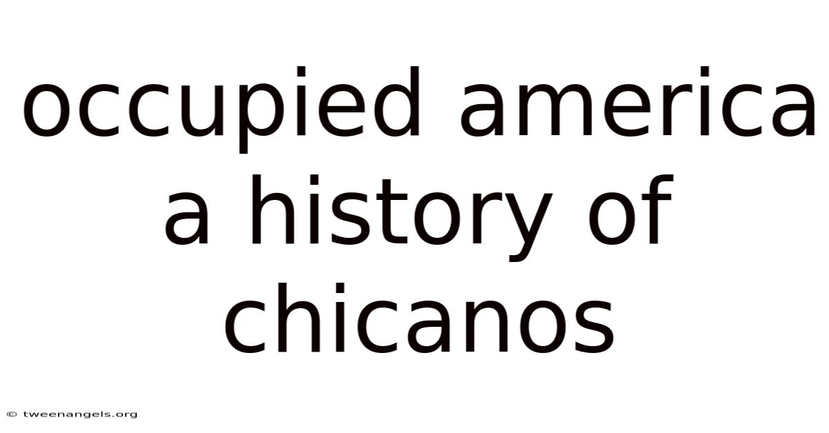 Occupied America A History Of Chicanos
