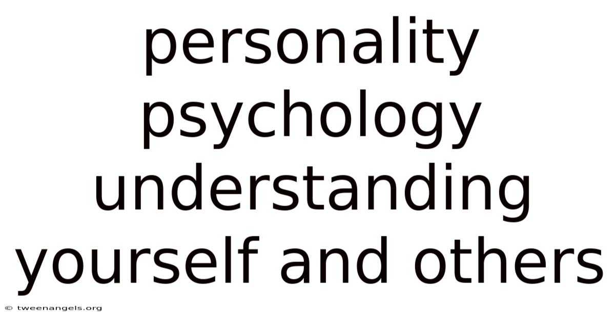 Personality Psychology Understanding Yourself And Others