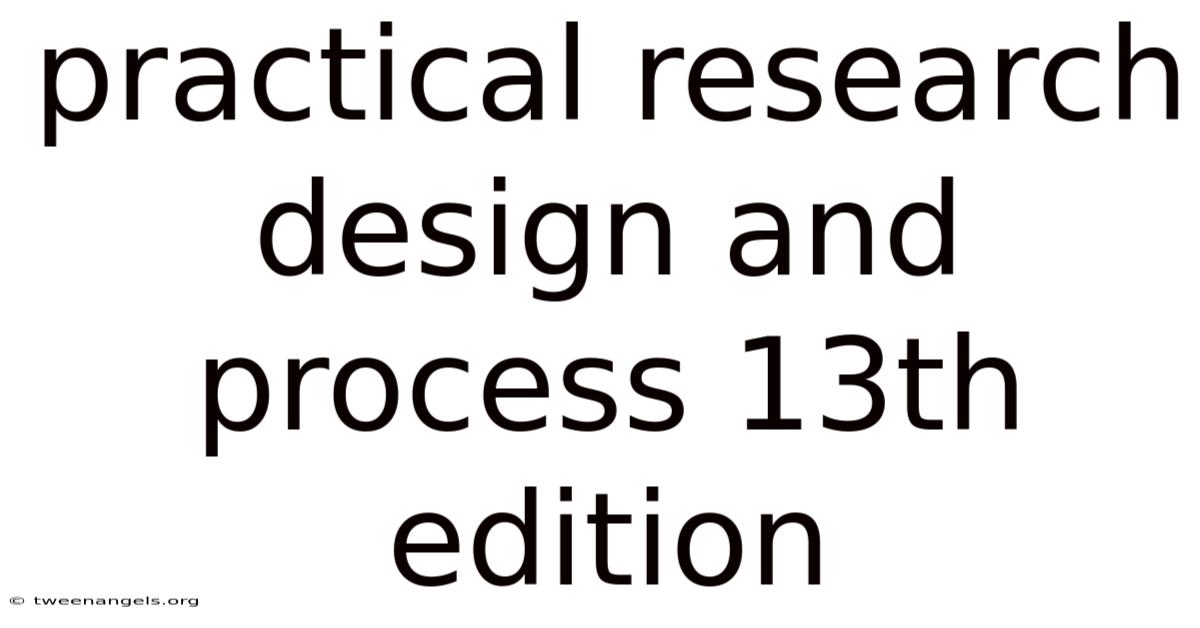 Practical Research Design And Process 13th Edition
