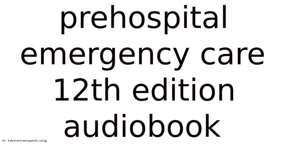 Prehospital Emergency Care 12th Edition Audiobook