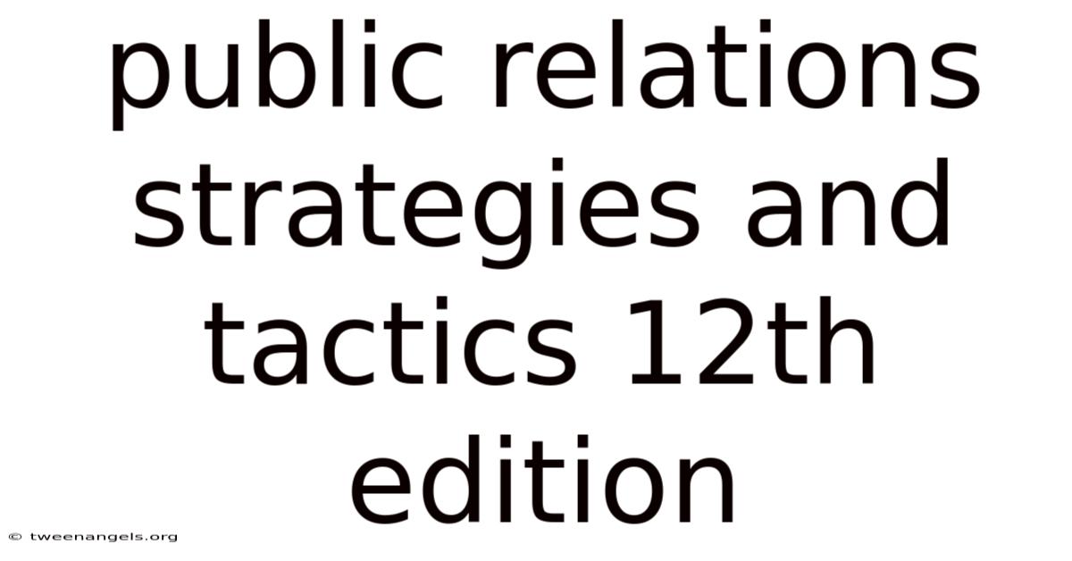 Public Relations Strategies And Tactics 12th Edition