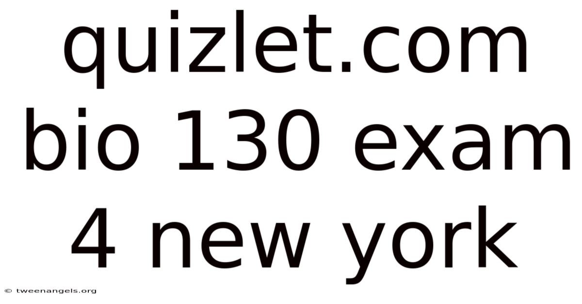 Quizlet.com Bio 130 Exam 4 New York