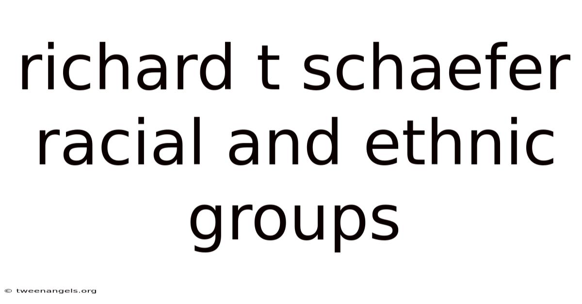 Richard T Schaefer Racial And Ethnic Groups