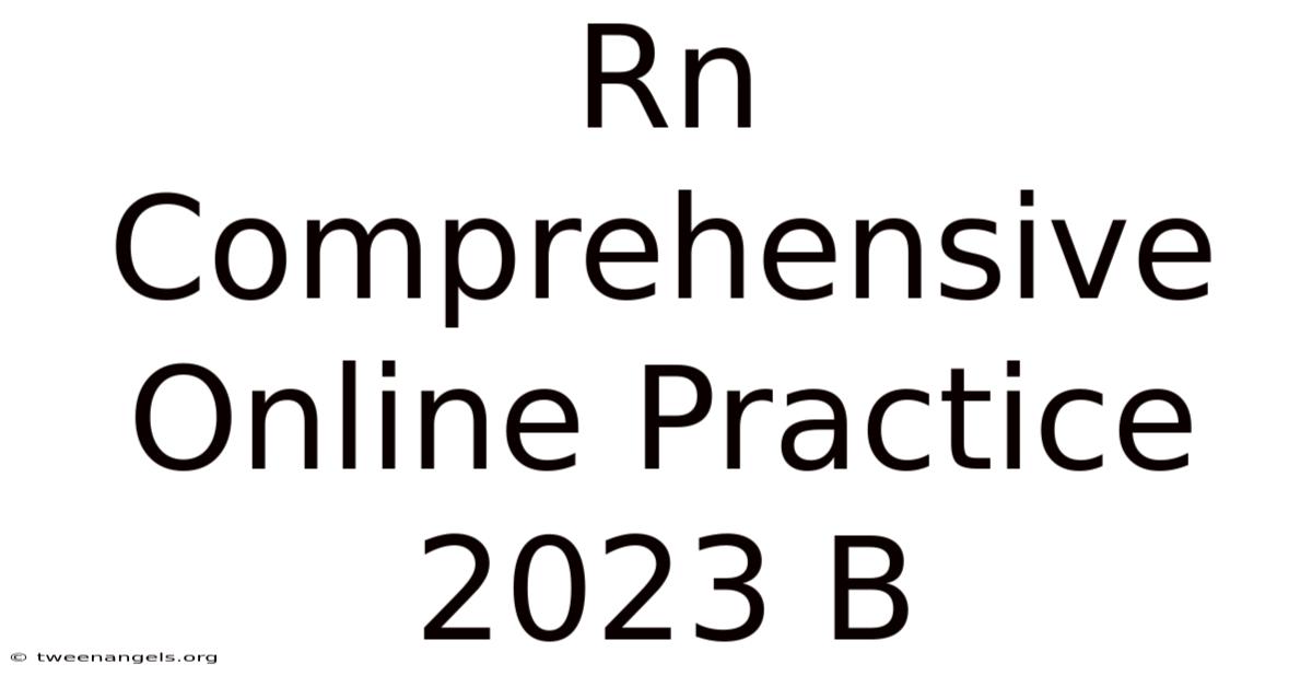 Rn Comprehensive Online Practice 2023 B