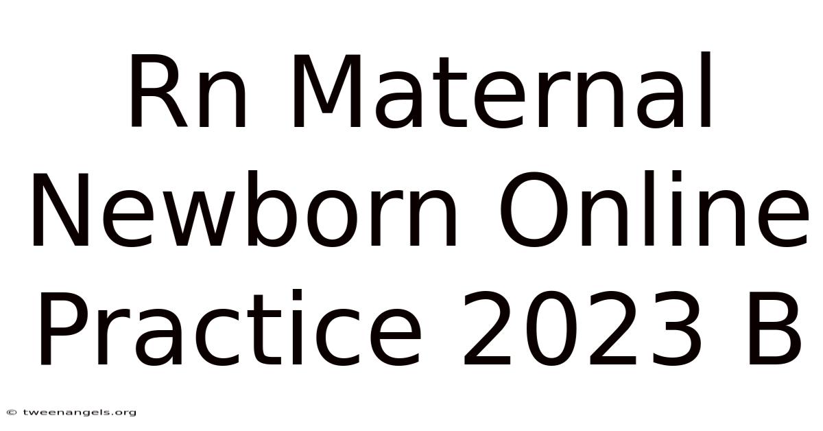 Rn Maternal Newborn Online Practice 2023 B