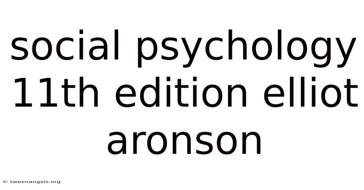 Social Psychology 11th Edition Elliot Aronson
