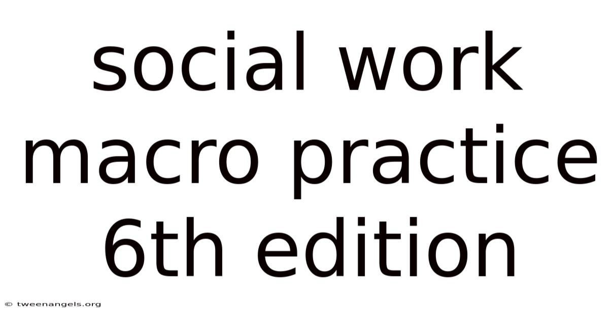Social Work Macro Practice 6th Edition