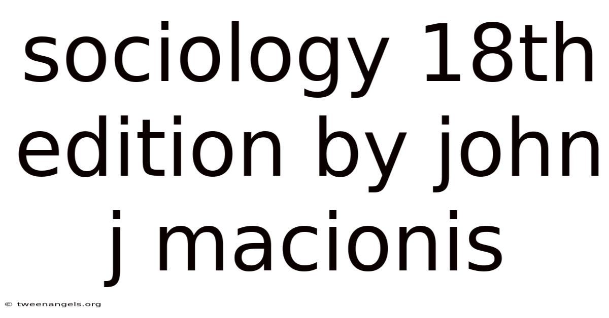 Sociology 18th Edition By John J Macionis