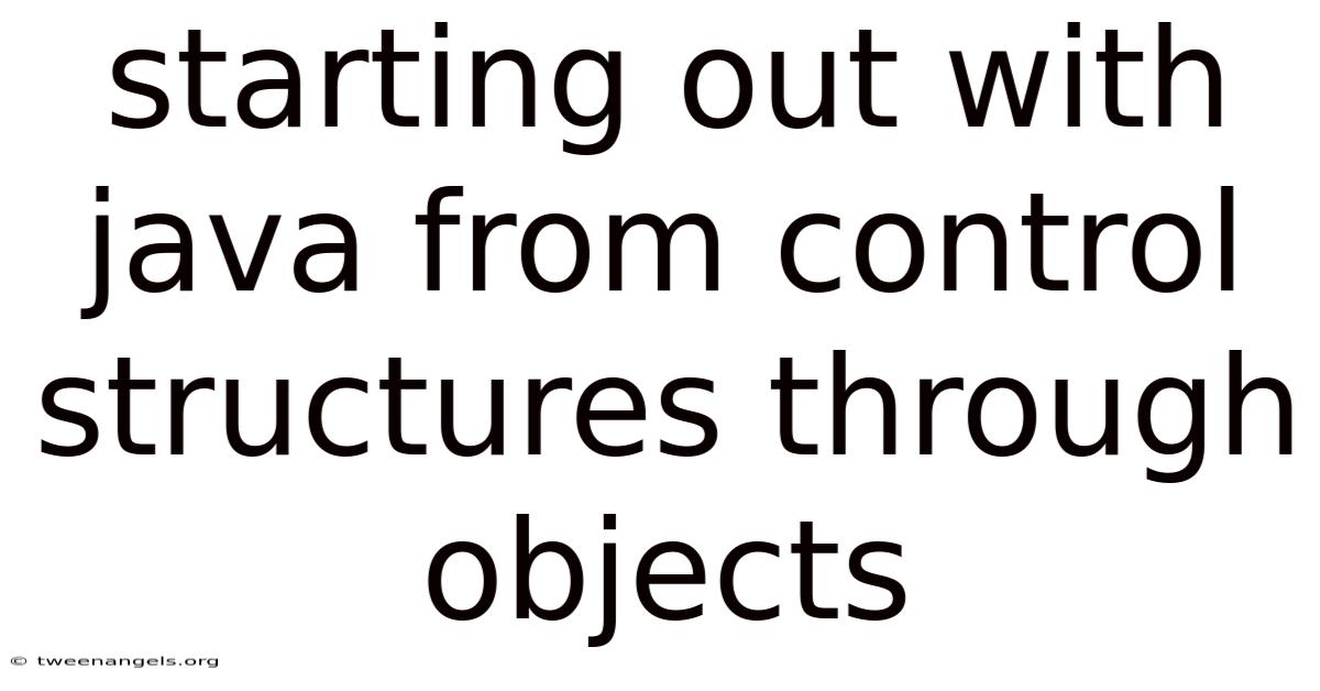 Starting Out With Java From Control Structures Through Objects