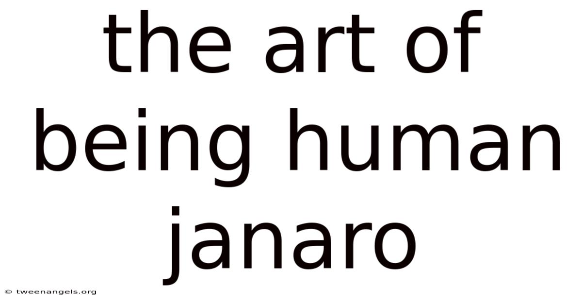 The Art Of Being Human Janaro