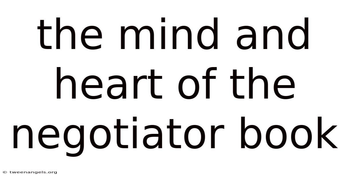 The Mind And Heart Of The Negotiator Book
