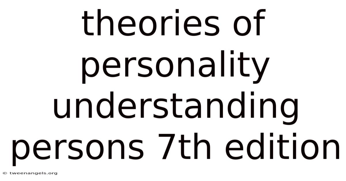 Theories Of Personality Understanding Persons 7th Edition