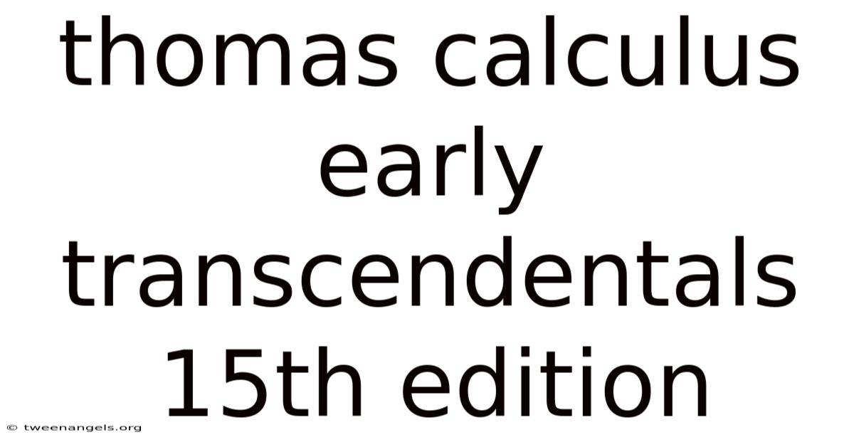 Thomas Calculus Early Transcendentals 15th Edition