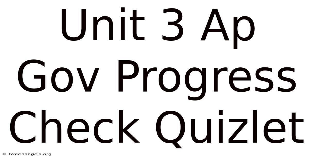 Unit 3 Ap Gov Progress Check Quizlet