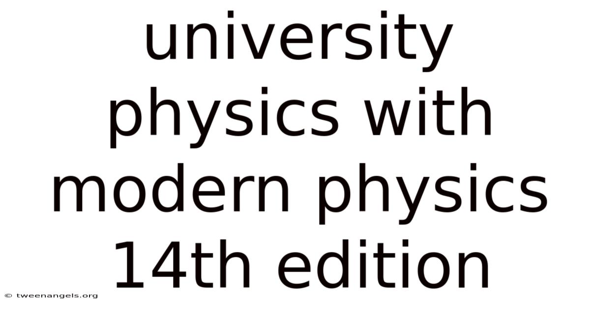 University Physics With Modern Physics 14th Edition