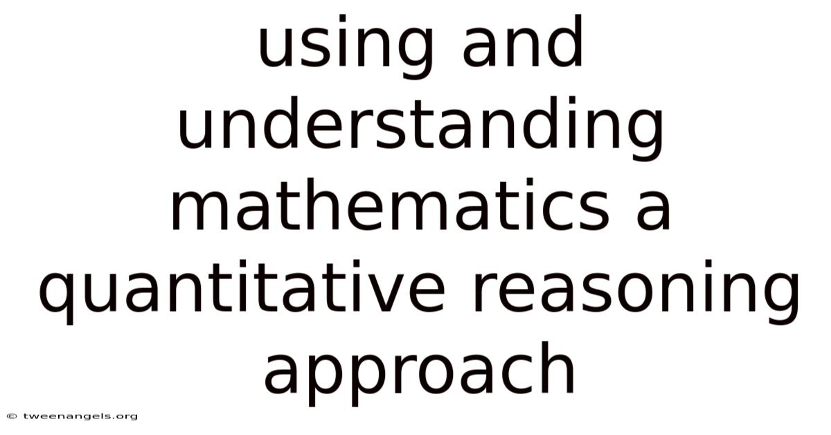 Using And Understanding Mathematics A Quantitative Reasoning Approach