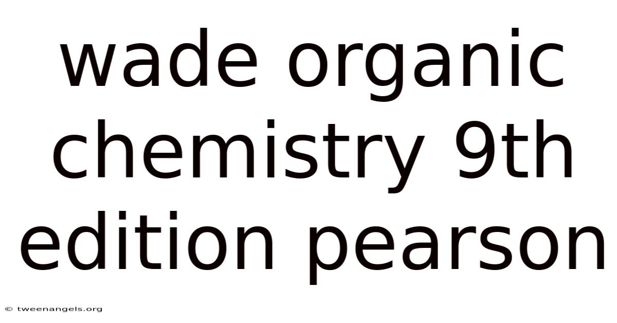 Wade Organic Chemistry 9th Edition Pearson