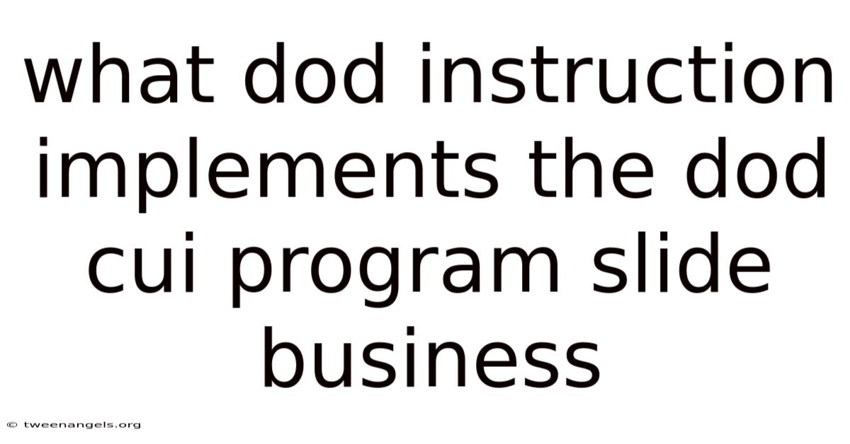 What Dod Instruction Implements The Dod Cui Program Slide Business