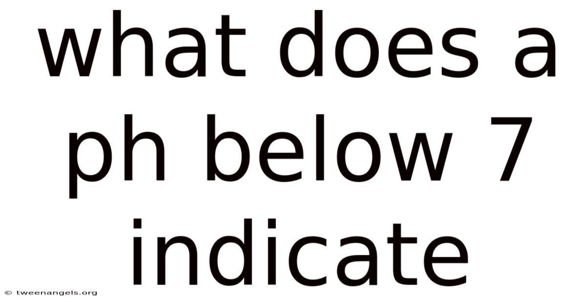 What Does A Ph Below 7 Indicate
