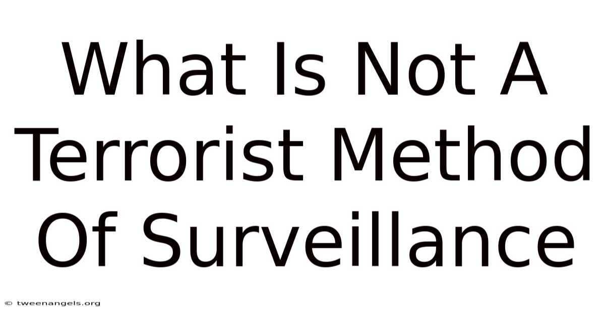 What Is Not A Terrorist Method Of Surveillance