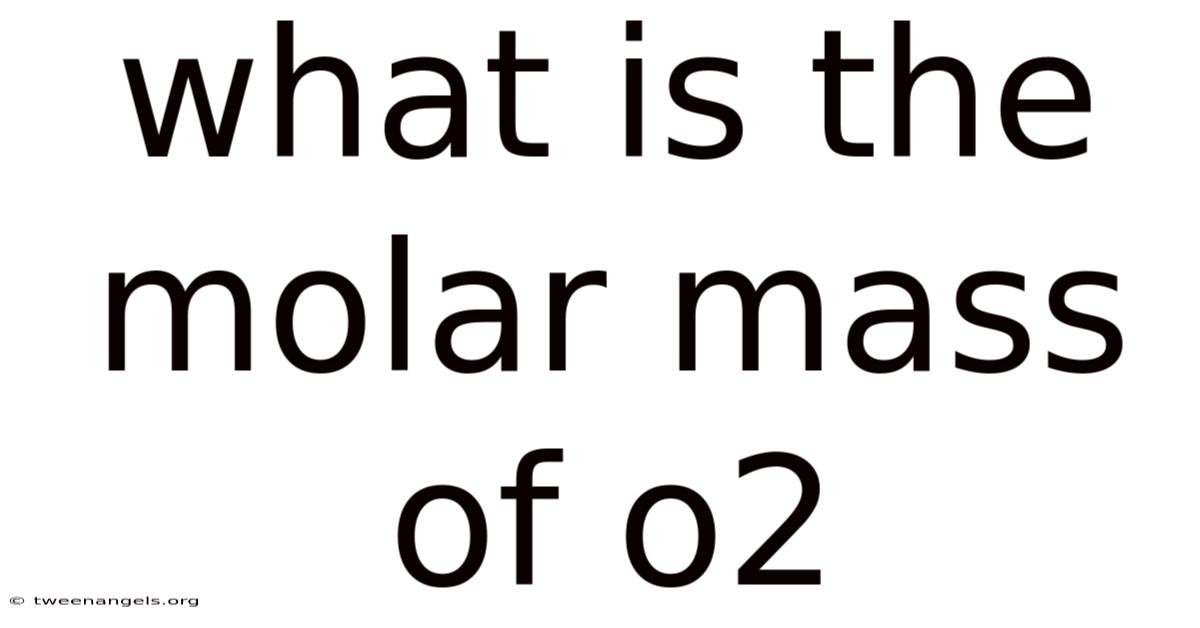 What Is The Molar Mass Of O2